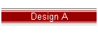 Design A