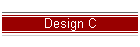 Design C