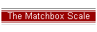 The Matchbox Scale